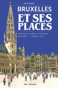 Bruxelles et ses places - Hervé Gérard