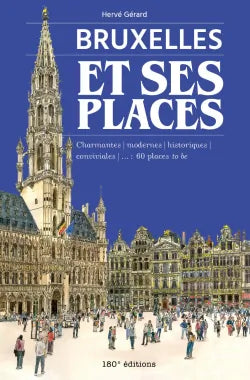 Bruxelles et ses places - Hervé Gérard