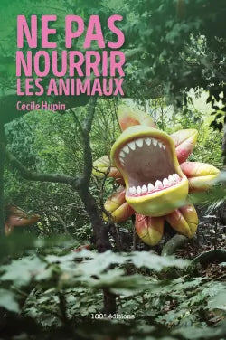 Roman "Ne pas nourrir les animaux", écrit par Cécile Hupin